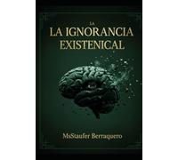 LA IGNORANCIA EXISTENCIAL