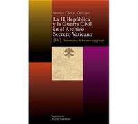 La Ii República Y La Guerra Civil En El Archivo Secreto Vaticano, Iv - [Livre en VO] Cárcel Ortí, Vicente (Auteur)
