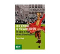 La IIIe République au Pays basque, 1870-1940 - un pays et un peuple entre tradition et modernité - Pantxo Etchandy - Elkar - broché - Essai