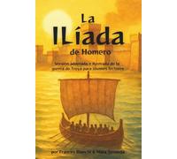 La Ilíada de Homero: Versión adaptada e ilustrada de la guerra de Troya