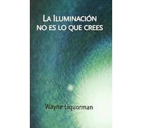 La Iluminación No Es Lo Que Crees