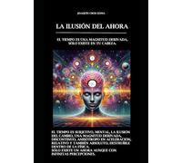 La ilusión del ahora: El tiempo es una magnitud derivada, sólo existe en tu cabeza