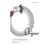 La Ilusión del Ser, libro DOS: Orígenes