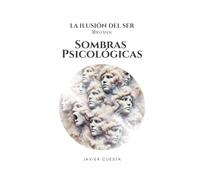 La Ilusión del Ser, Libro TRES: Sombras Psicológicas