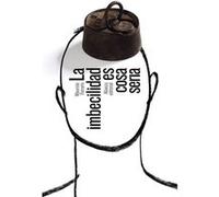 La Imbecilidad Es Cosa Seria Ferraris, Maurizio (Auteur)