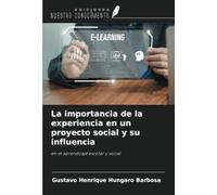La importancia de la experiencia en un proyecto social y su influencia: en el aprendizaje escolar y social