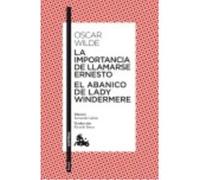 La Importancia De Llamarse Ernesto / El Abanico De(9788467037760) - Wilde, Oscar Wilde, Oscar (Auteur)
