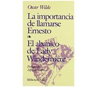 La Importancia De Llamarse Ernesto ; El Abanico De Lady Windermere