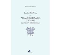 La imprenta en Alcalá de Henares (1502-1600). Ganancias y enmendaduras