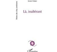 Là, inaltérant Jacques Guigou (Auteur)