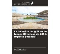 La inclusión del golf en los Juegos Olímpicos de 2016: impacto potencial