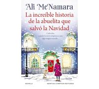 La increíble historia de la abuelita que salvó la Navidad. Una novela sobre la magia de la Navidad. Más de 250.000 lectoras