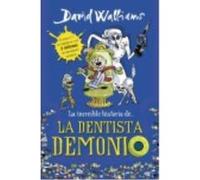 David Walliams – La increíble historia de la dentista demonio – Traduction : Rita Da Costa Garcia