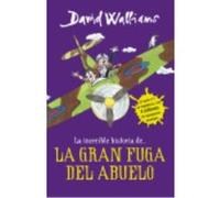 David Walliams – La íncreible historia de... La gran fuga / Grandpa's Great Escape – Montena