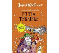 David Walliams – La increíble historia de...mi tía terrible / Awful Auntie – Montena