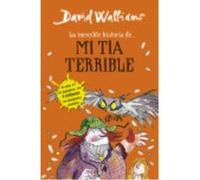 David Walliams – La increíble historia de...mi tía terrible / Awful Auntie – Montena