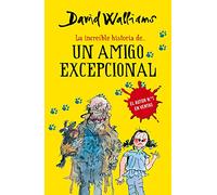 La Increíble Historia De... Un Amigo Excepcional - David Walliams David Walliams (Auteur)
