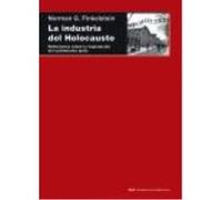 La industria del Holocausto: Reflexiones sobre la explotación del sufrimiento judío