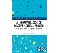 La informalización del discurso digital público: Reflexiones Sobre El Inglés Y El Español