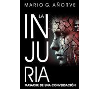 La Injuria: Masacre de una conversación