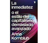 La inmediatez: O el estilo del capitalismo demasiado avanzado