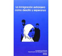 La inmigración extranjera como desafío y esperanza