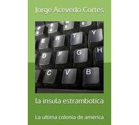 la insula estrambotica: La ultima colonia de america