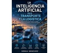 La inteligencia artificial en el transporte y la logística