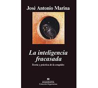 La Inteligencia Fracasada: Teoria y Practica de La Estupidez