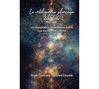 La inteligencia silenciosa del Todo: Un recopilatorio de ensayos sobre Los escritos de Urantia