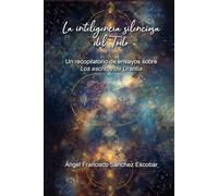 La inteligencia silenciosa del Todo: Un recopilatorio de ensayos sobre Los escritos de Urantia