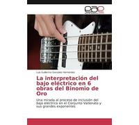 La Interpretación Del Bajo Eléctrico En 6 Obras Del Binomio De Oro