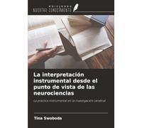 La interpretación instrumental desde el punto de vista de las neurociencias: La práctica instrumental en la investigación cerebral
