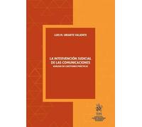 La intervención judicial de las comunicaciones. Análisis de cuestiones prácticas