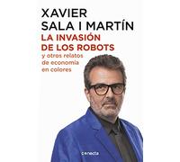 La invasión de los robots y otros relatos de economía / The Invasion of Robots and Other Economic Tales of Economics