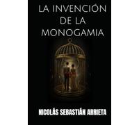 LA INVENCIÓN DE LA MONOGAMIA