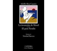 La Invencion De Morel, El gran Serafin / The Invention of Morel, The Great Serafin, Letras Hispanicas / Hispanic Writings Adolfo Bioy Casares (Auteur)