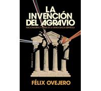 La invención del agravio Nacionalismo y crisis de la democracia española - Félix Ovejero - Alianza Editorial - ebook (ePub) - Livre