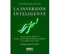 La inversión inteligente: Una guía breve para grandes resultados a largo plazo