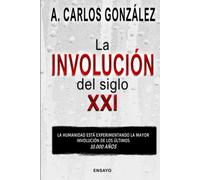 La Involución del siglo XXI: Un pensamiento crítico sobre los problemas de la sociedad actual (ENSAYO)