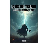 LA IRA DEL TRUENO: El Exilio De Los Nueve Reinos