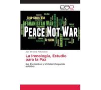 La Irenología, Estudio para la Paz: Sus Elementos y Utilidad (Segunda edición)