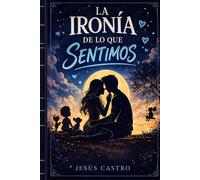 LA IRONÍA DE LO QUE SENTIMOS: A veces quien más te duele es quien más te enseña