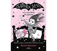La Isadora Moon 8 - La Isadora Moon va a una festa de pijames: Un llibre màgic amb purpurina a la coberta!