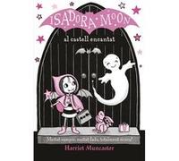 La Isadora Moon Al Castell Encantat Muncaster, Harriet (Auteur)