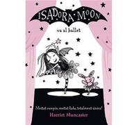 La Isadora Moon Va Al Ballet Muncaster, Harriet (Auteur)