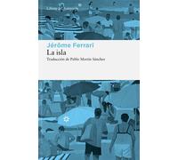 La isla Cuentos de indígenas y viajeros - Jérôme Ferrari - Libros del Asteroide - ebook (ePub) - Livre