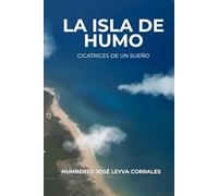 La Isla de Humo.: Cicatrices de un Sueño