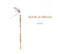 LA ISLA DE LA LIBÉLULA: HAIKUS ILUSTRADOS