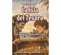 La Isla del Tesoro: Versión adaptada e ilustrada para jóvenes lectores del clásico de aventuras de Robert Louis Stevenson